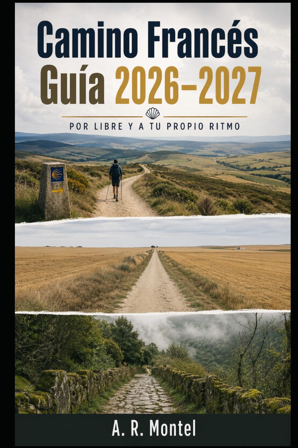Camino Francés Guía 2026–2027: POR LIBRE Y A TU PROPIO RITMO