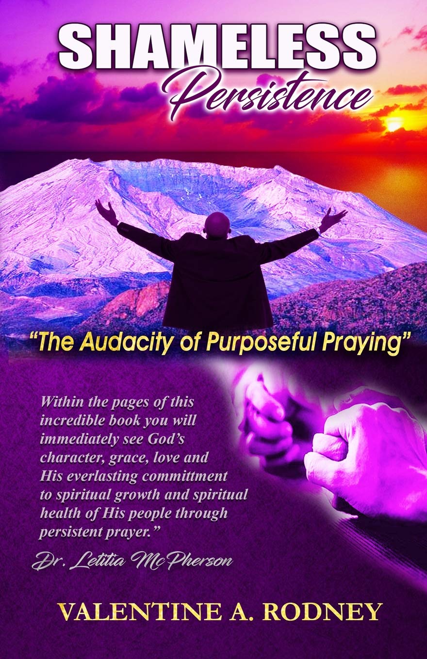 Shameless Persistence: The Audacity of Purposeful Praying