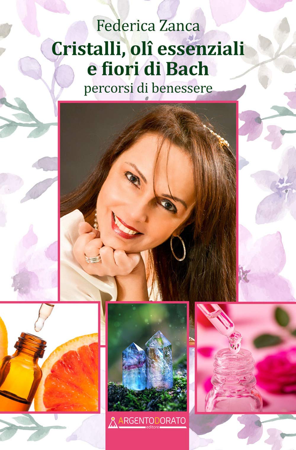 Cristalli, Oli Essenziali E Fiori Di Bach. Percorsi Di Benessere - 4