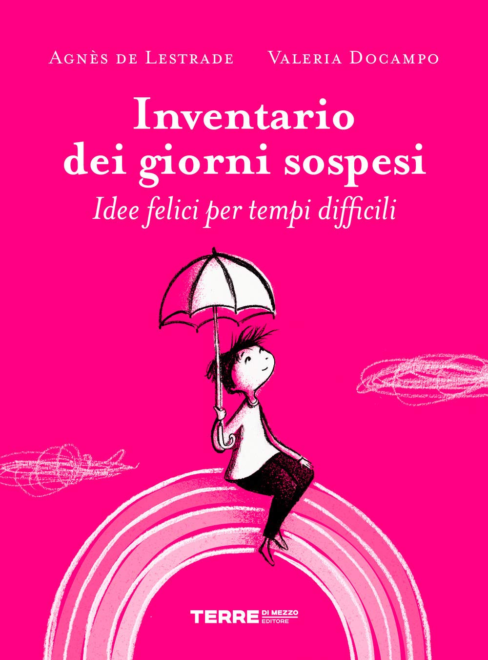 Inventario Dei Giorni Sospesi. Idee Felici Per Tempi Difficili. Ediz. A Colori - 4
