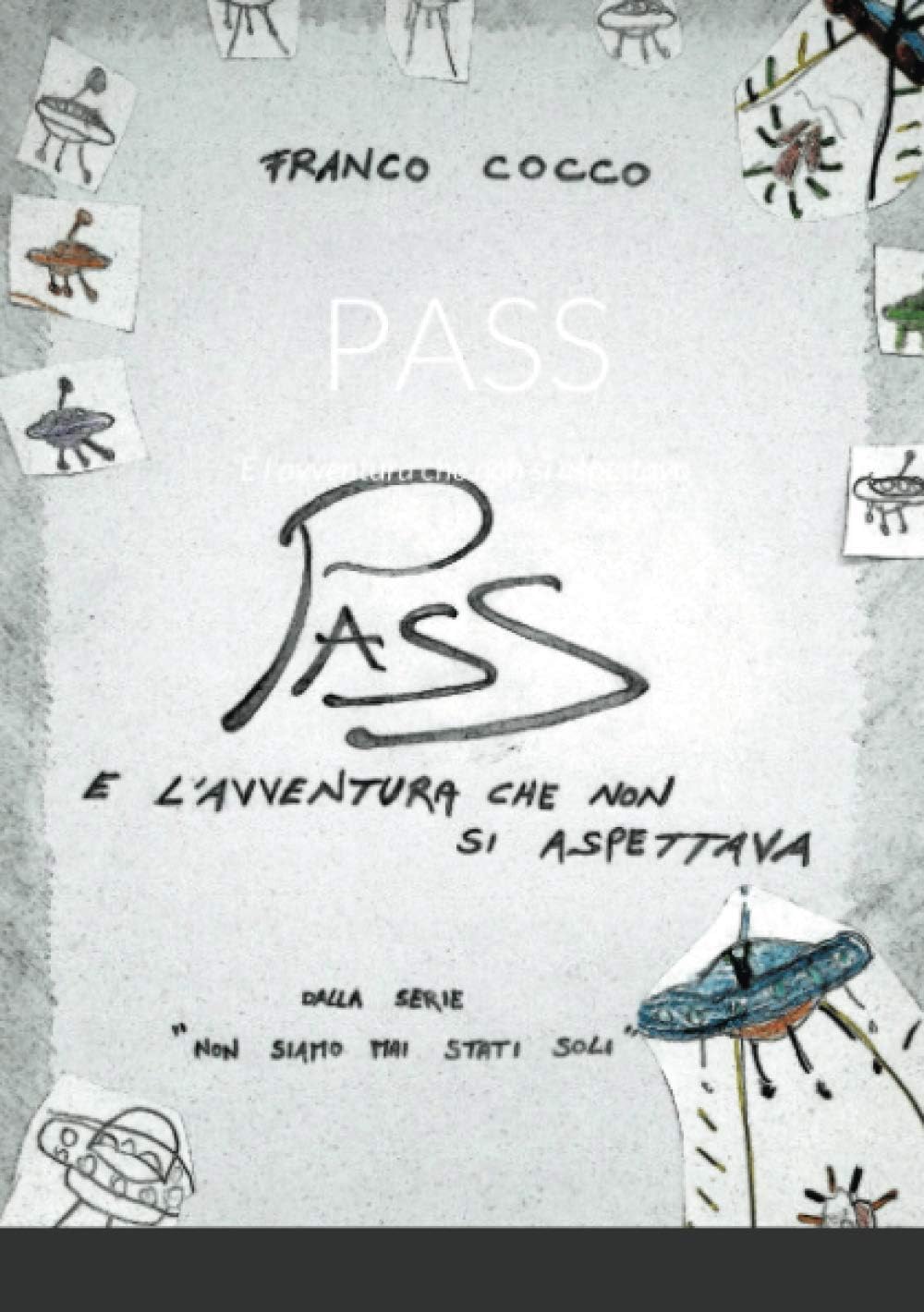 Pass: E l'avventura che non si aspettava (Non siamo mai stati soli) (Italian Edition)