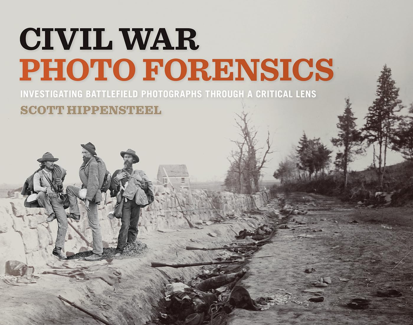 Civil War Photo Forensics : Investigating Battlefield Photographs Through a Critical Lens