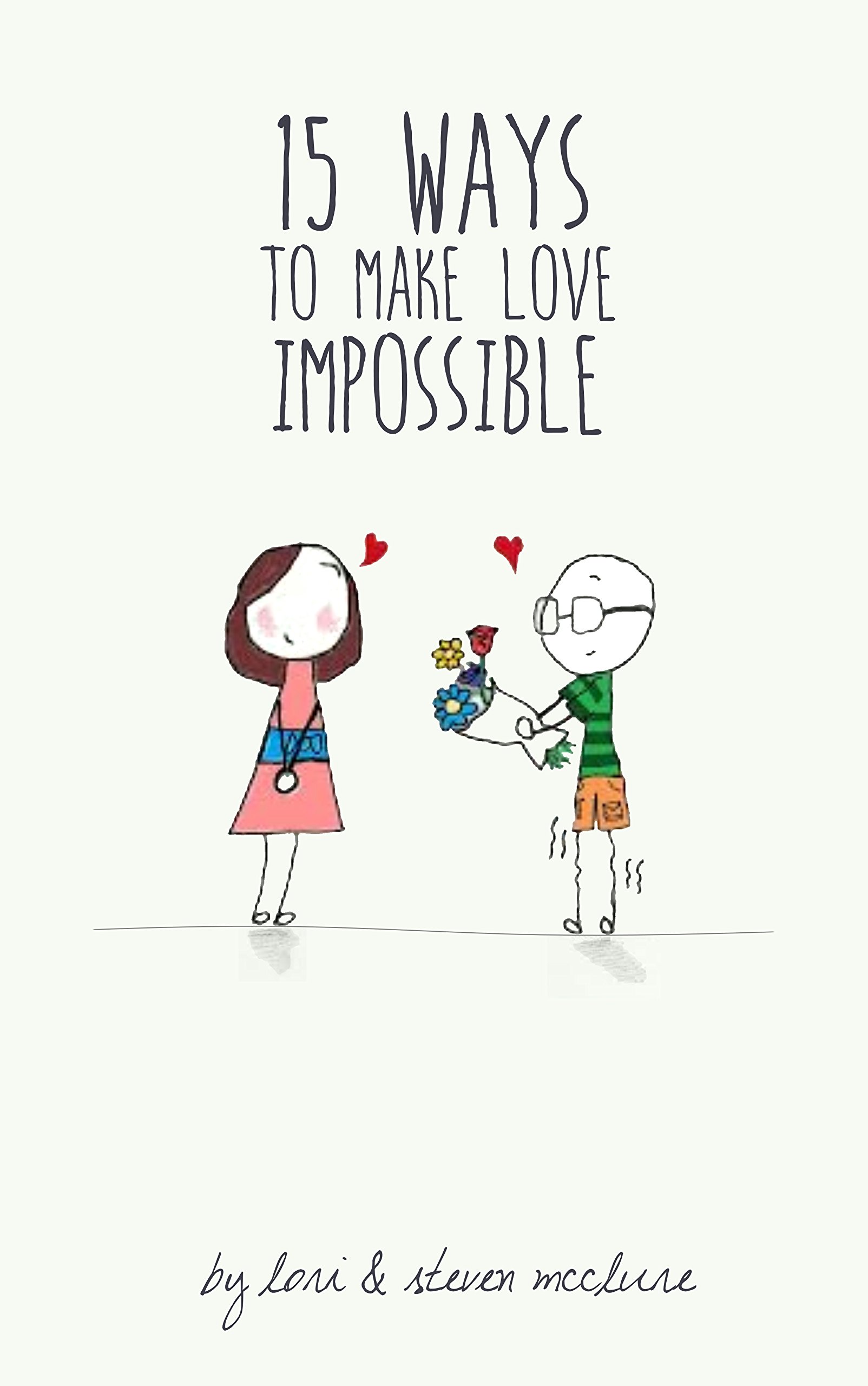15 Ways to Make Love Impossible