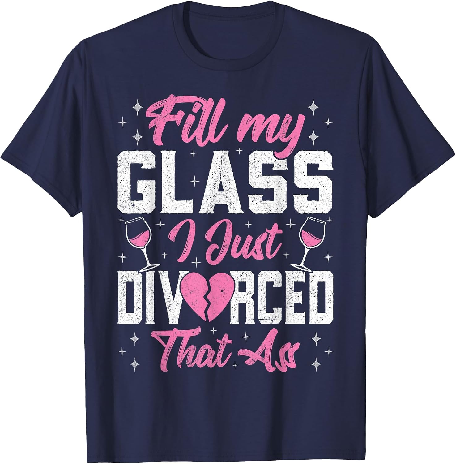 Fill My Glass I Just Divorced that Ass - Funny Divorce Party T-Shirt image 4