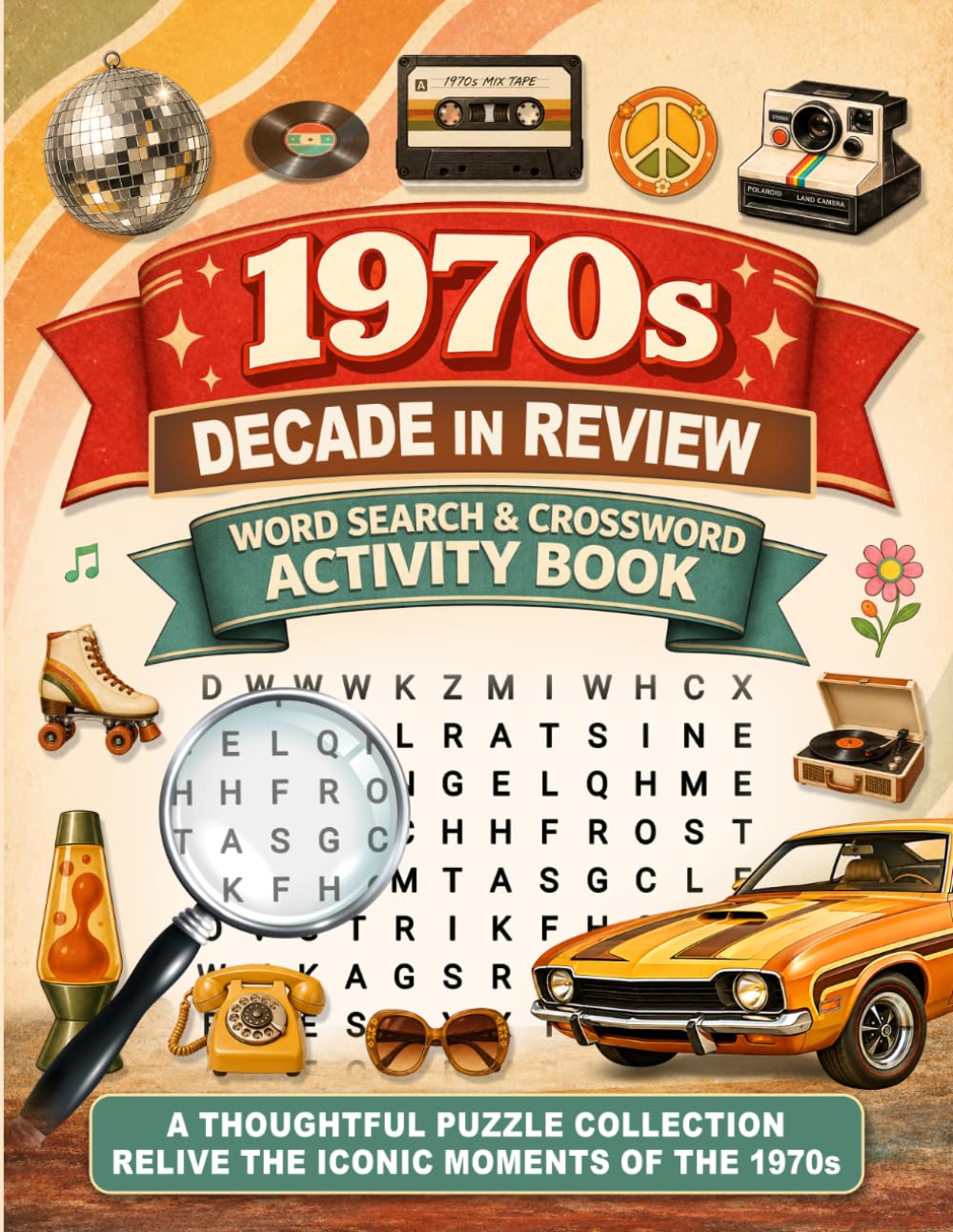 1970s Decade in Review - Word Search & Crossword Collection: A Nostalgic Activity Book for Adults including - 114 Large-Print Themed Puzzles, 10 ... Period-Accurate Terms (Years in Review)