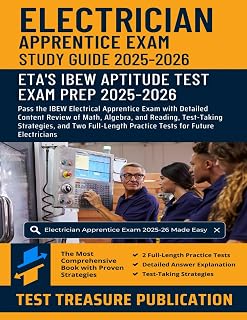 Electrician Apprentice Study Guide 2025–2026: Pass the IBEW Electrical Apprentice Exam with Detailed Content Review of Math, Algebra, and Reading, ... Practice Tests for Future Electricians