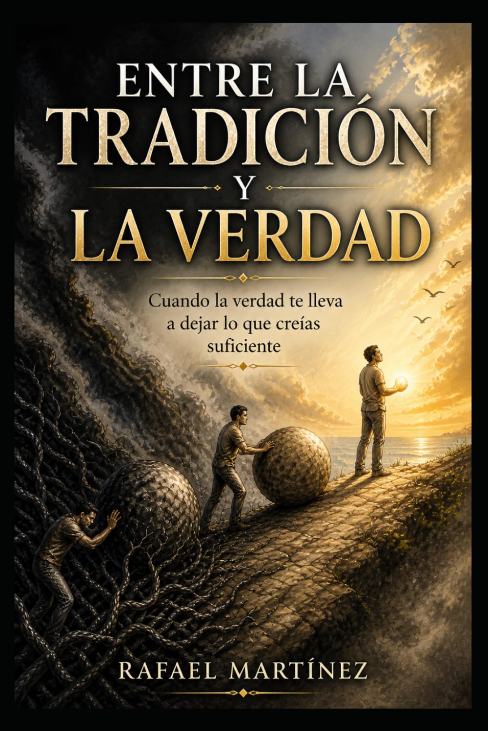 Entre la Tradición y la Verdad: Cuando la verdad te lleva a dejar lo que creías suficiente