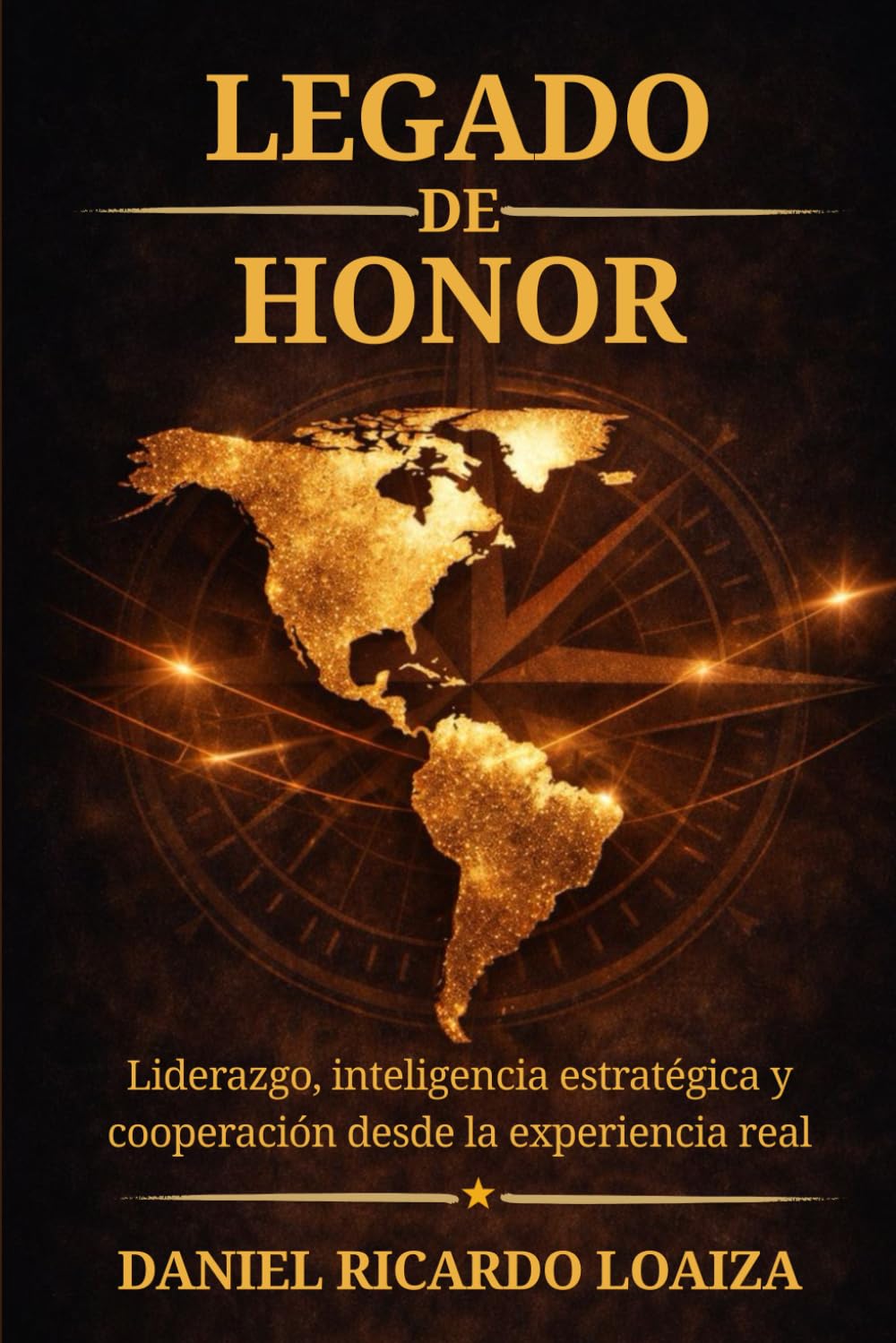 Legado de Honor: Liderazgo, inteligencia estratégica y cooperación desde la experiencia real