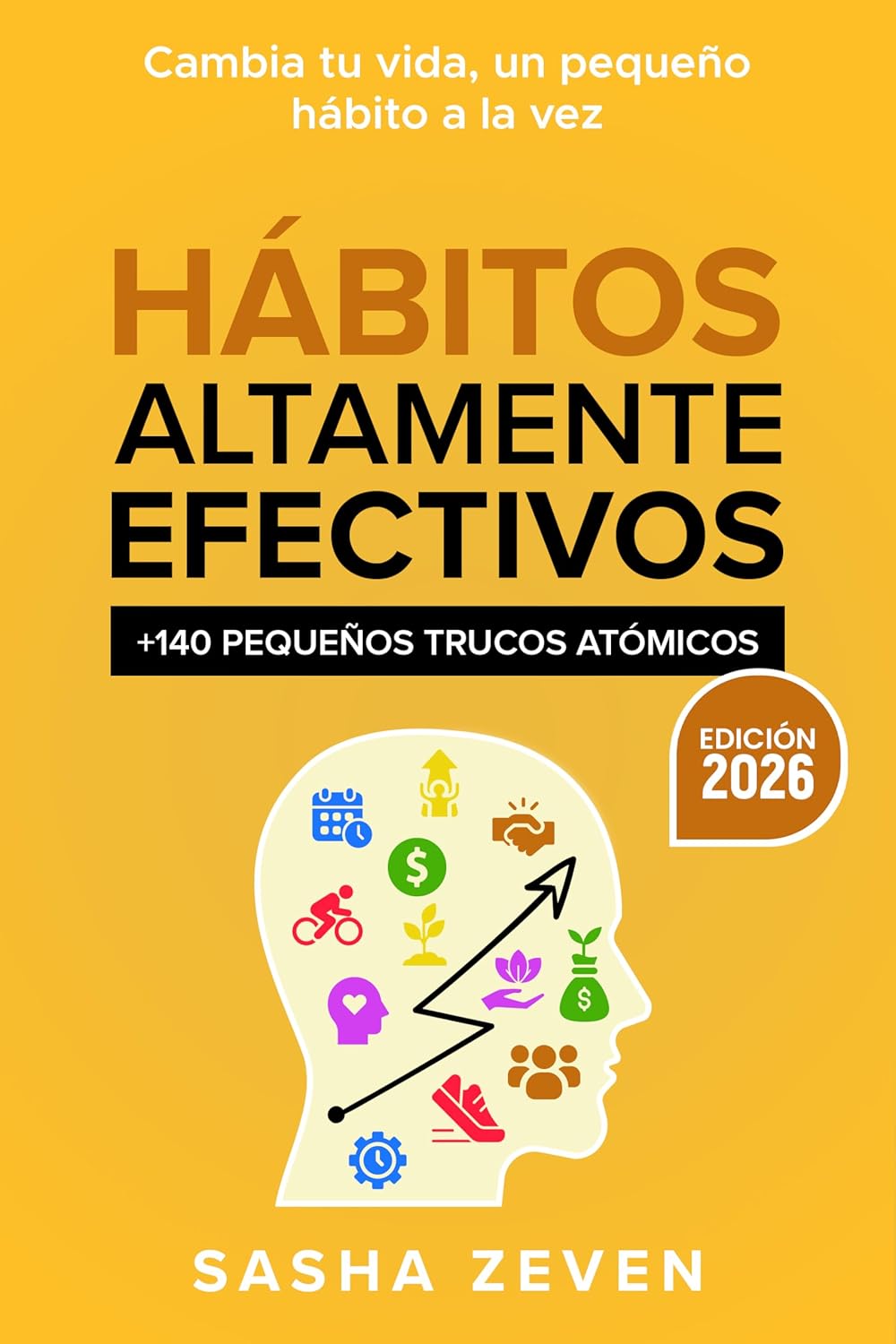 Hábitos Altamente Efectivos: +140 Pequeños trucos atómicos para romper tus malos hábitos, cambiar tu mentalidad y transformar tu vida / Highly Effective Habits (Spanish Edition) (EASY WINS SERIES)