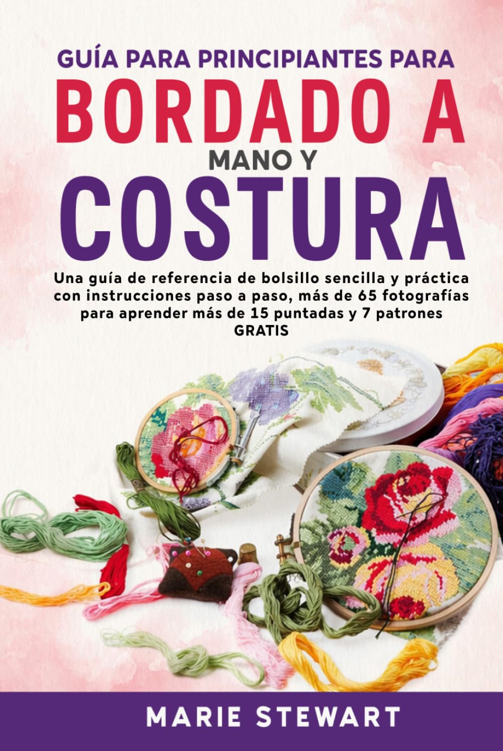 Guía para principiantes para Bordado a mano y costura