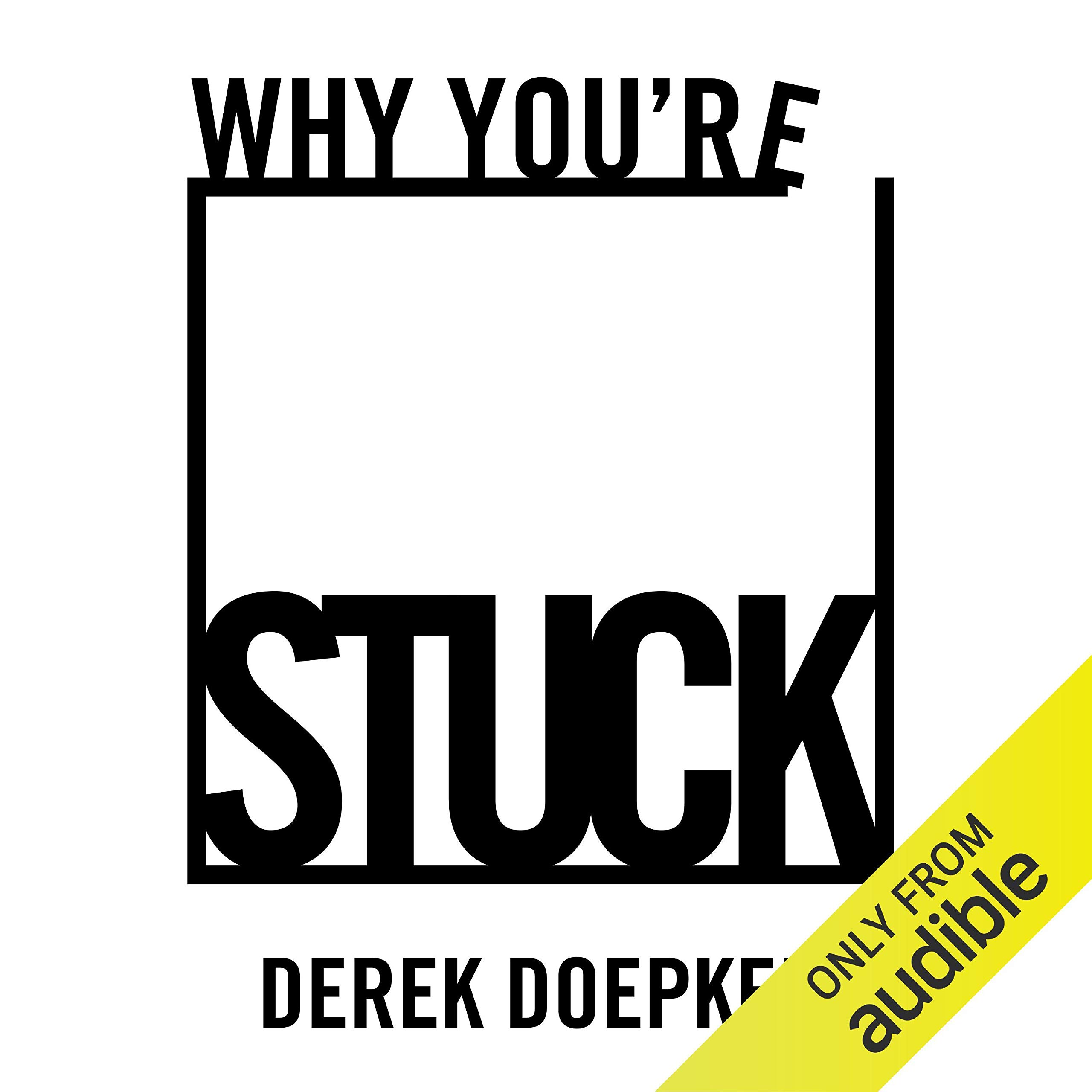 Cover art for Why You're Stuck: Your Guide to Finding Freedom from Any of Life's Challenges