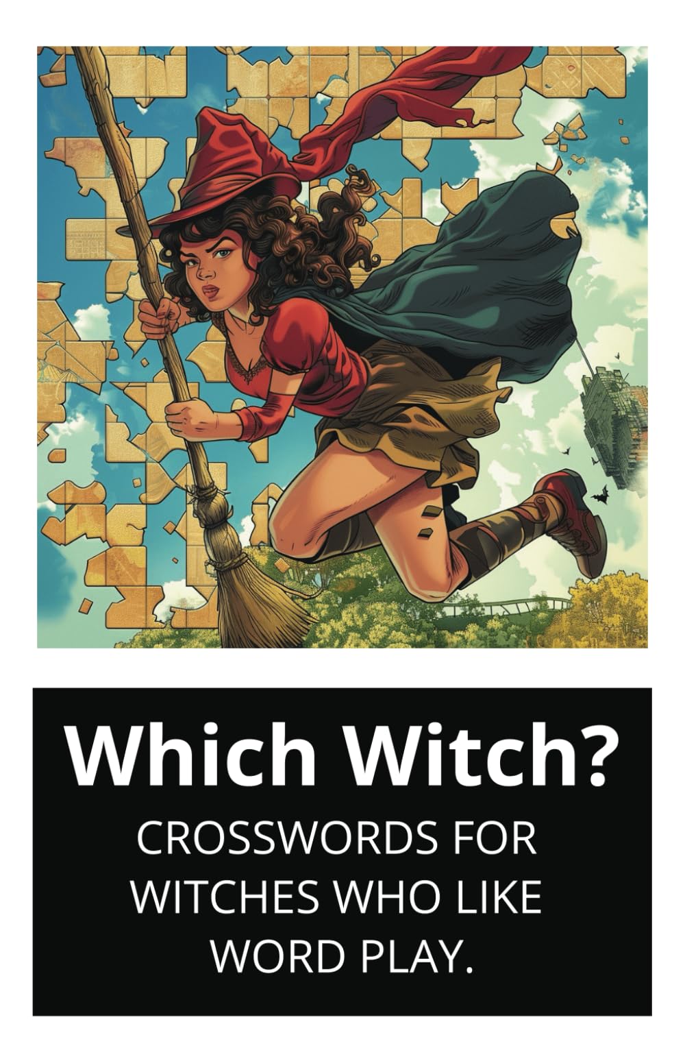 Which Witch? Crossword for Witches Who Like Word Play: A Collection of Amazing Witch and Fantasy Role Play Themed Crossword - Easy & Fun