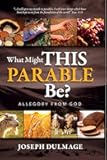 What Might this Parable Be?: Allegory from God