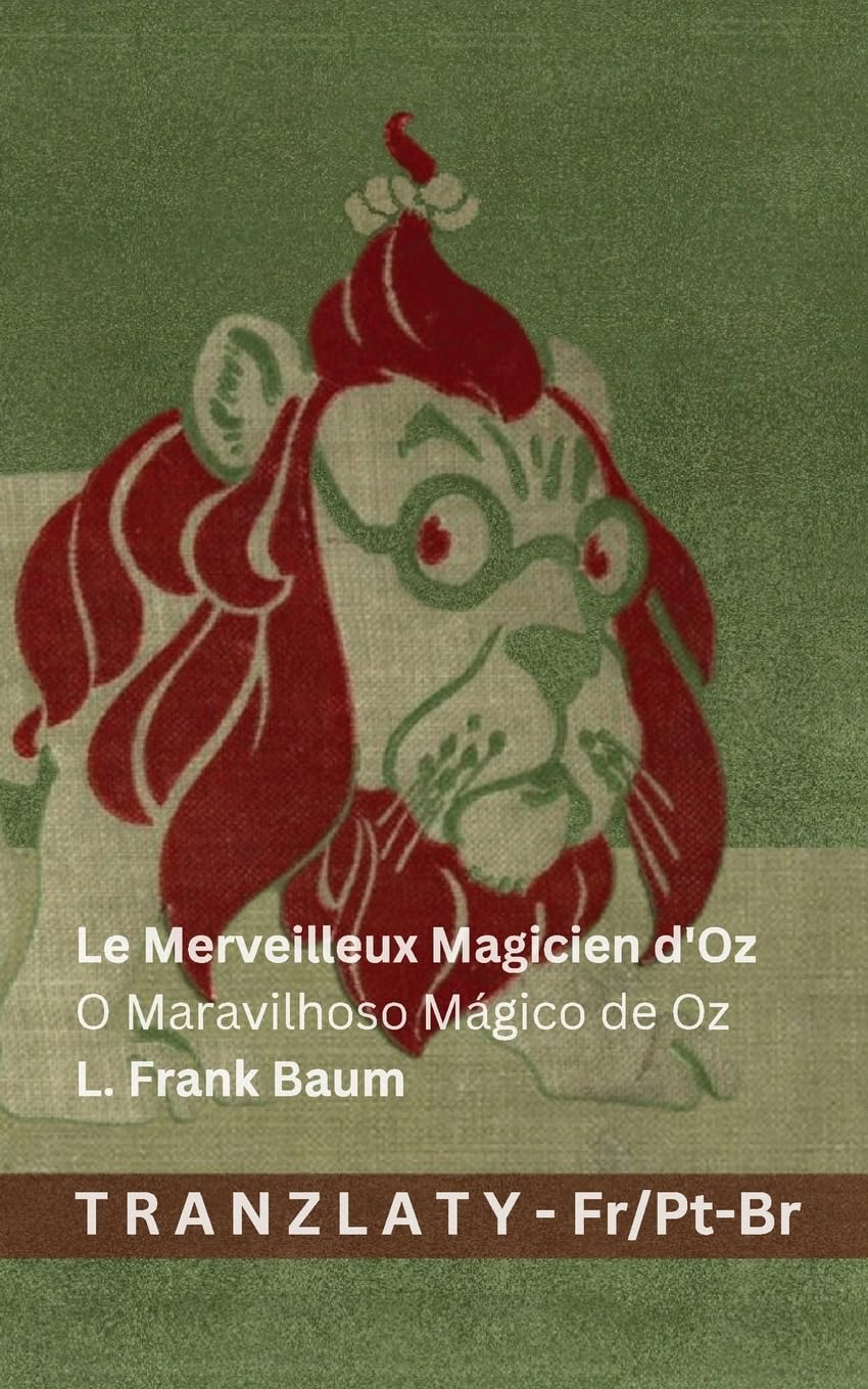 Le Merveilleux Magicien d'Oz / O Maravilhoso Mágico de Oz: Tranzlaty Français Português do Brasil