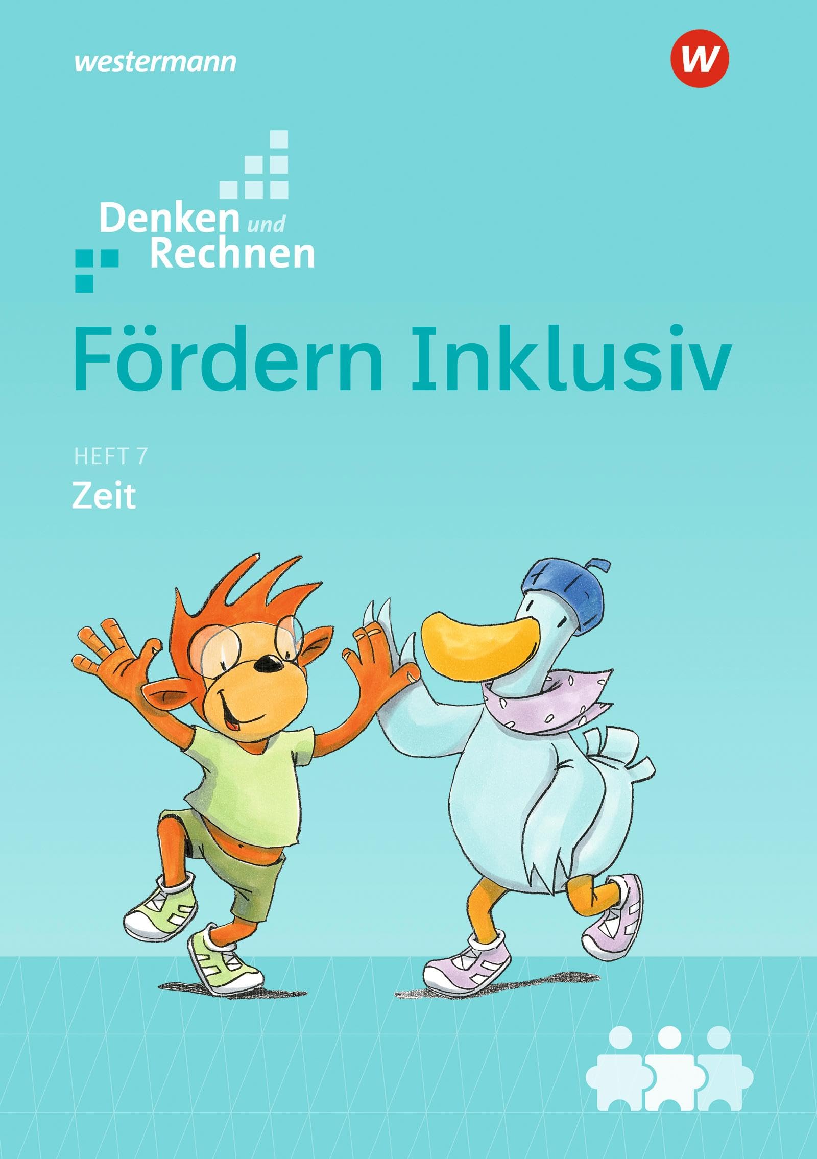 Fördern Inklusiv: Heft 7: Zeit Denken und Rechnen (Fördern Inklusiv: Ausgabe 2018)