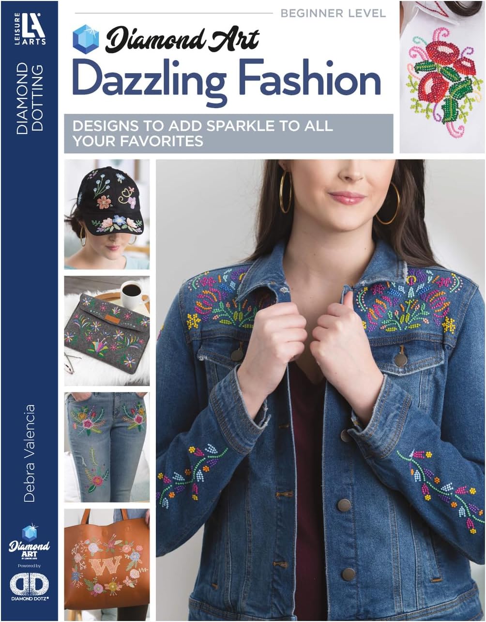 DIAMOND ART BY LEISURE ARTS Dazzling Fashion Book, Diamond Dotz Freestyle Fashion Projects, Denim Jackets Shirts Jeans Shoes Purses Tote Bags and More, 48 Pages Softcover