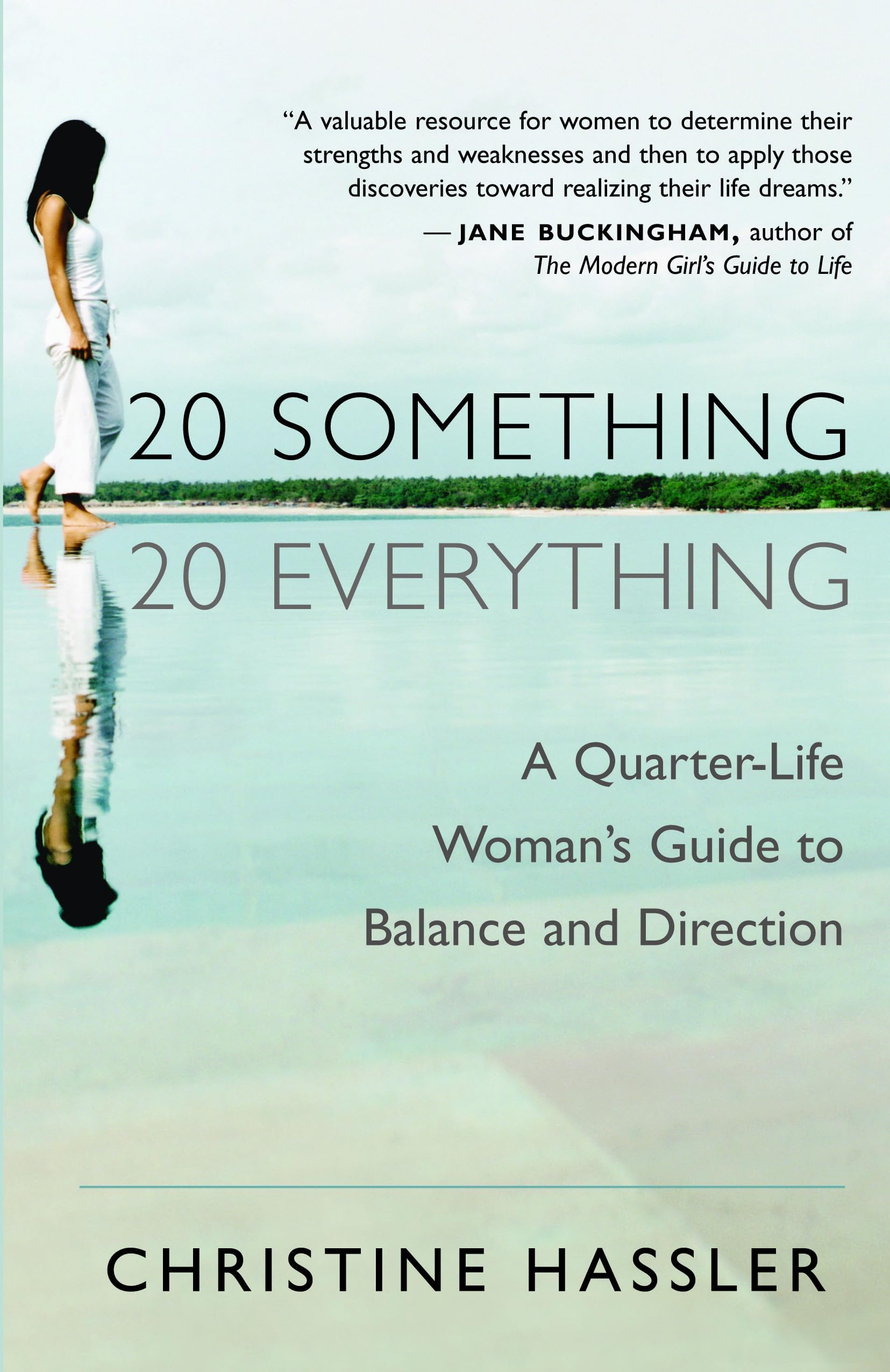 20-Something, 20-Everything: A Quarter-Life Woman's Guide to Balance and Direction Paperback – April 27, 2005