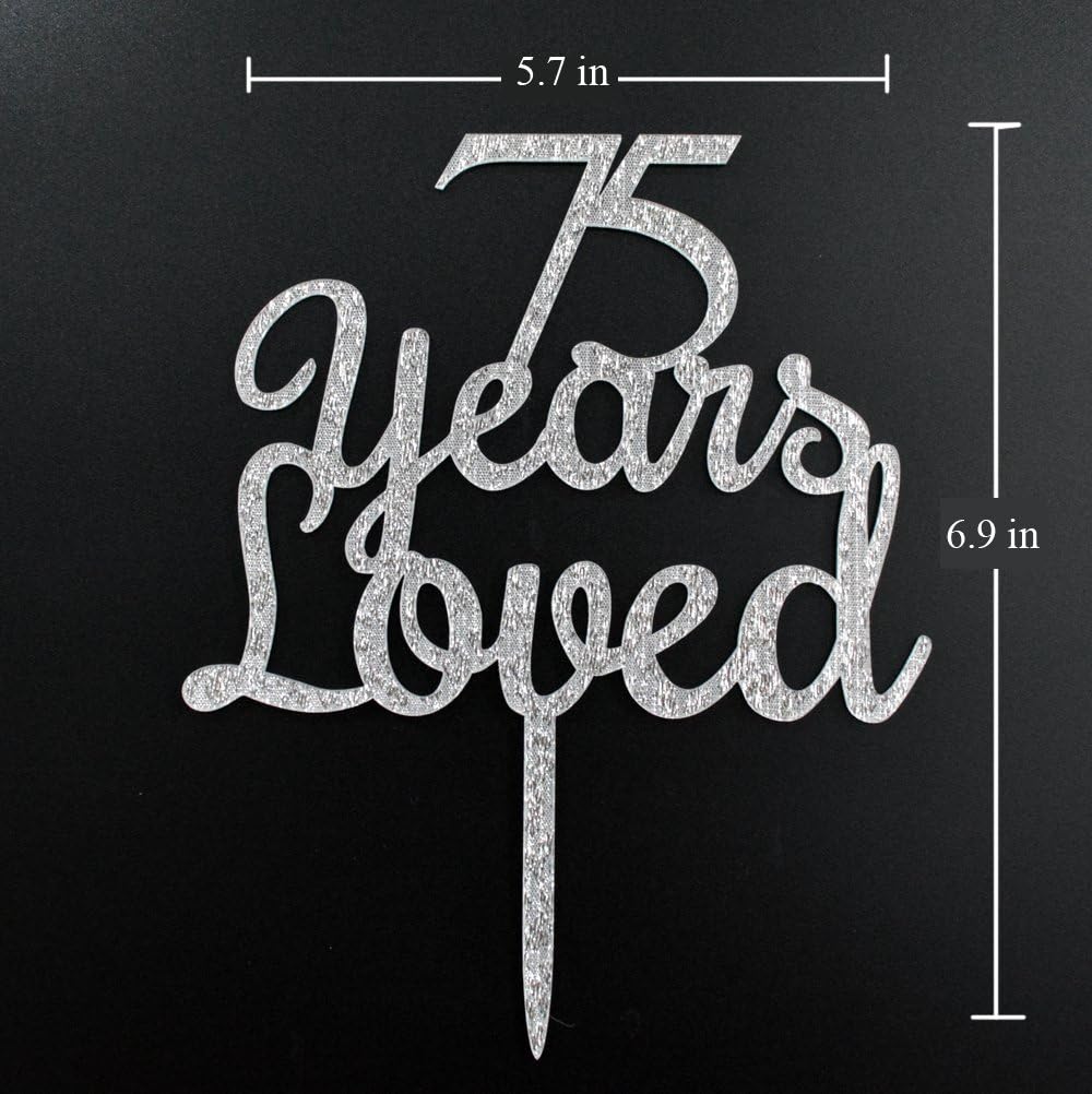 Qttier 75 years loved Happy Birthday Cake Topper 75th Anniversary Party Decoration Premium Quality Acrylic Silver
