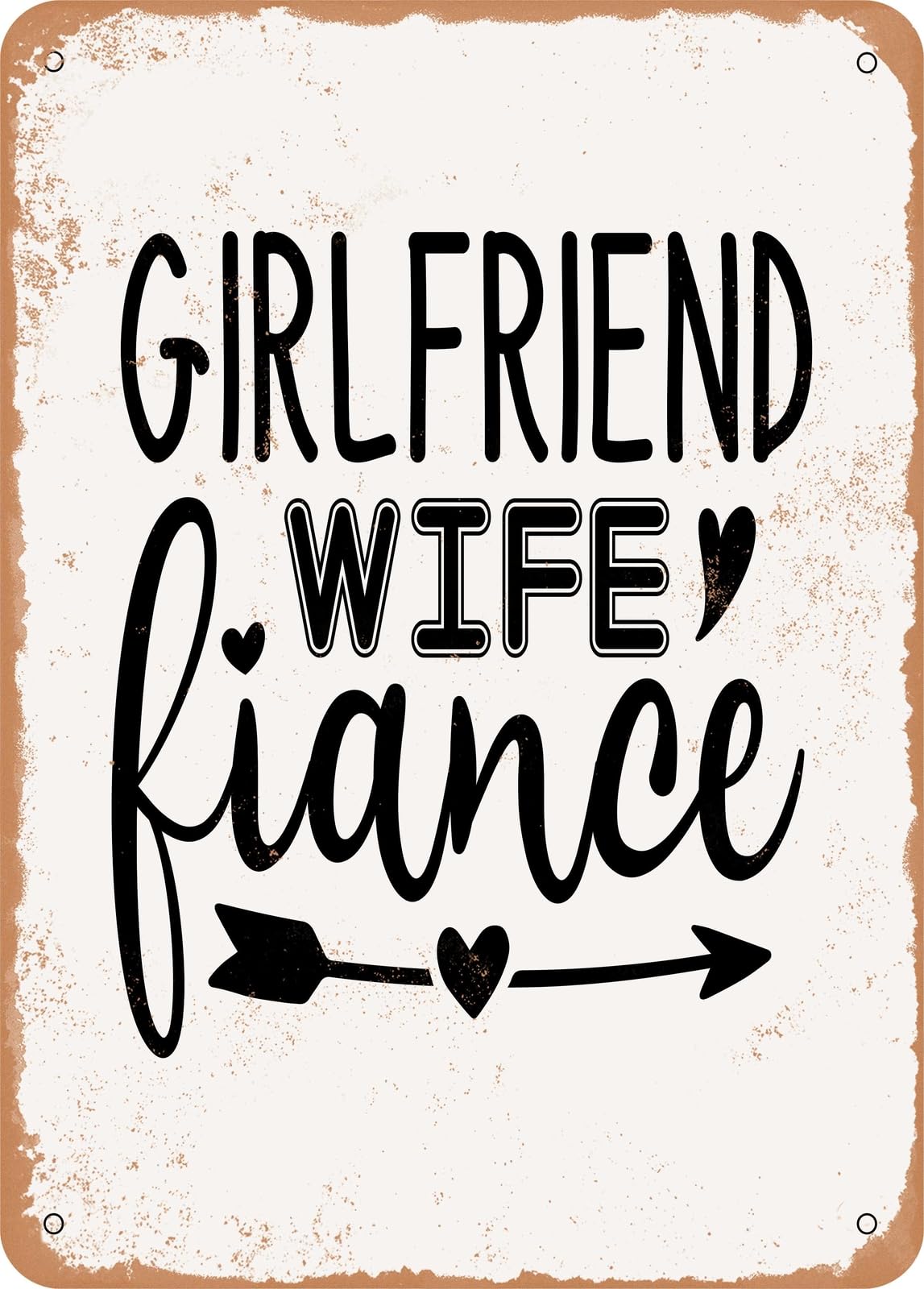 Metal Sign - Girlfriend Fiance Wife - Vintage Rusty Look home decor