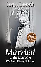 Married to the Man Who Washed Himself Away: A Moving Memoir of Motherhood, Marriage, Obsessive Behaviour and Hope