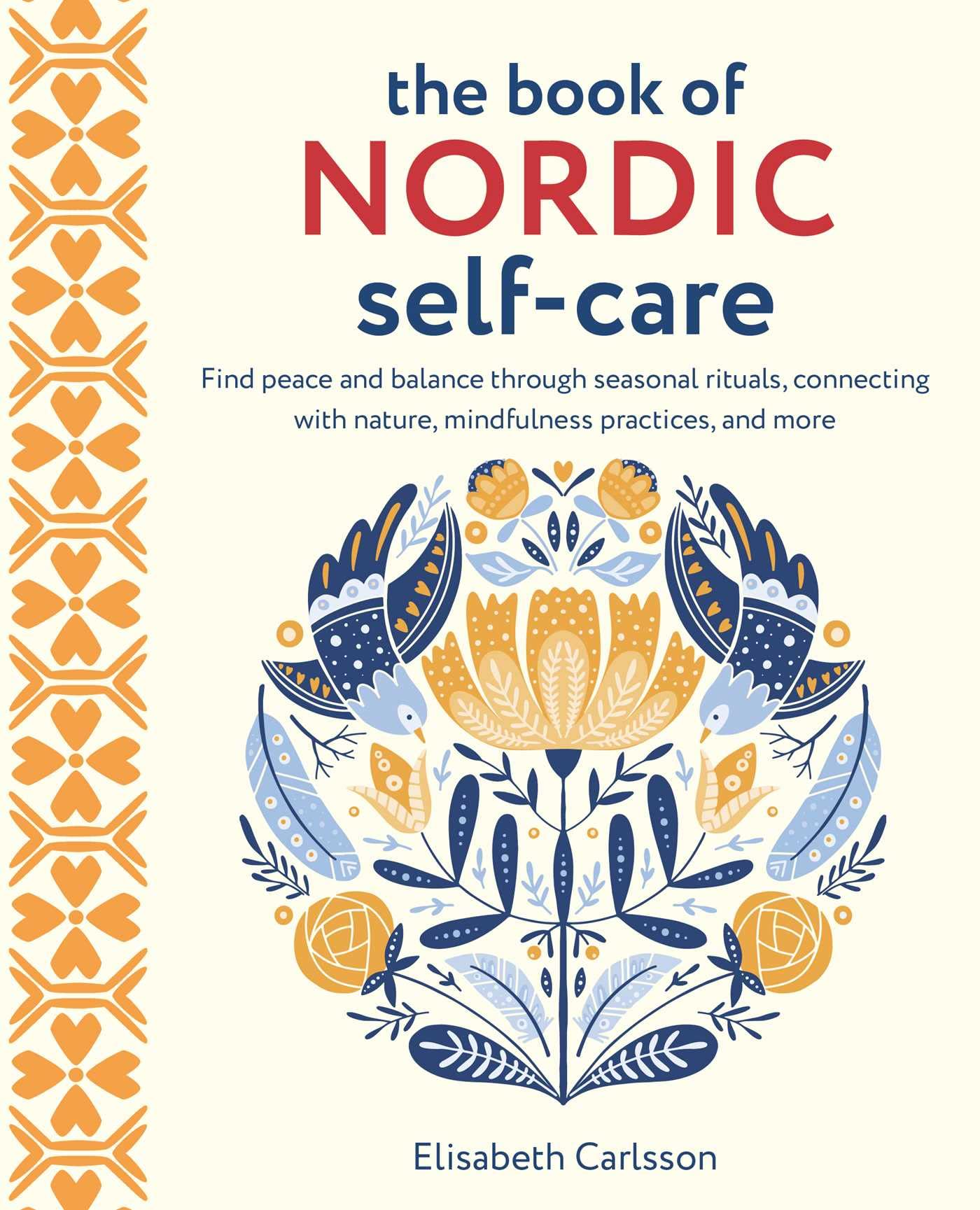 The Book of Nordic Self-Care: Find peace and balance through seasonal rituals,