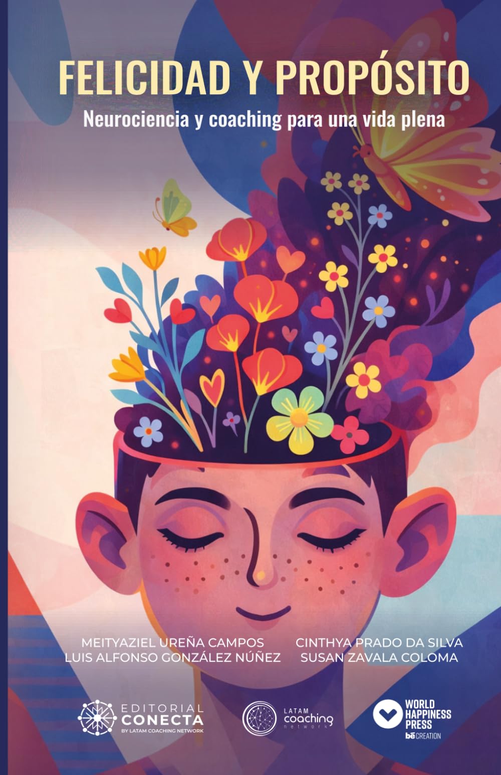 Felicidad y propósito: Neurociencia y coaching para una vida plena