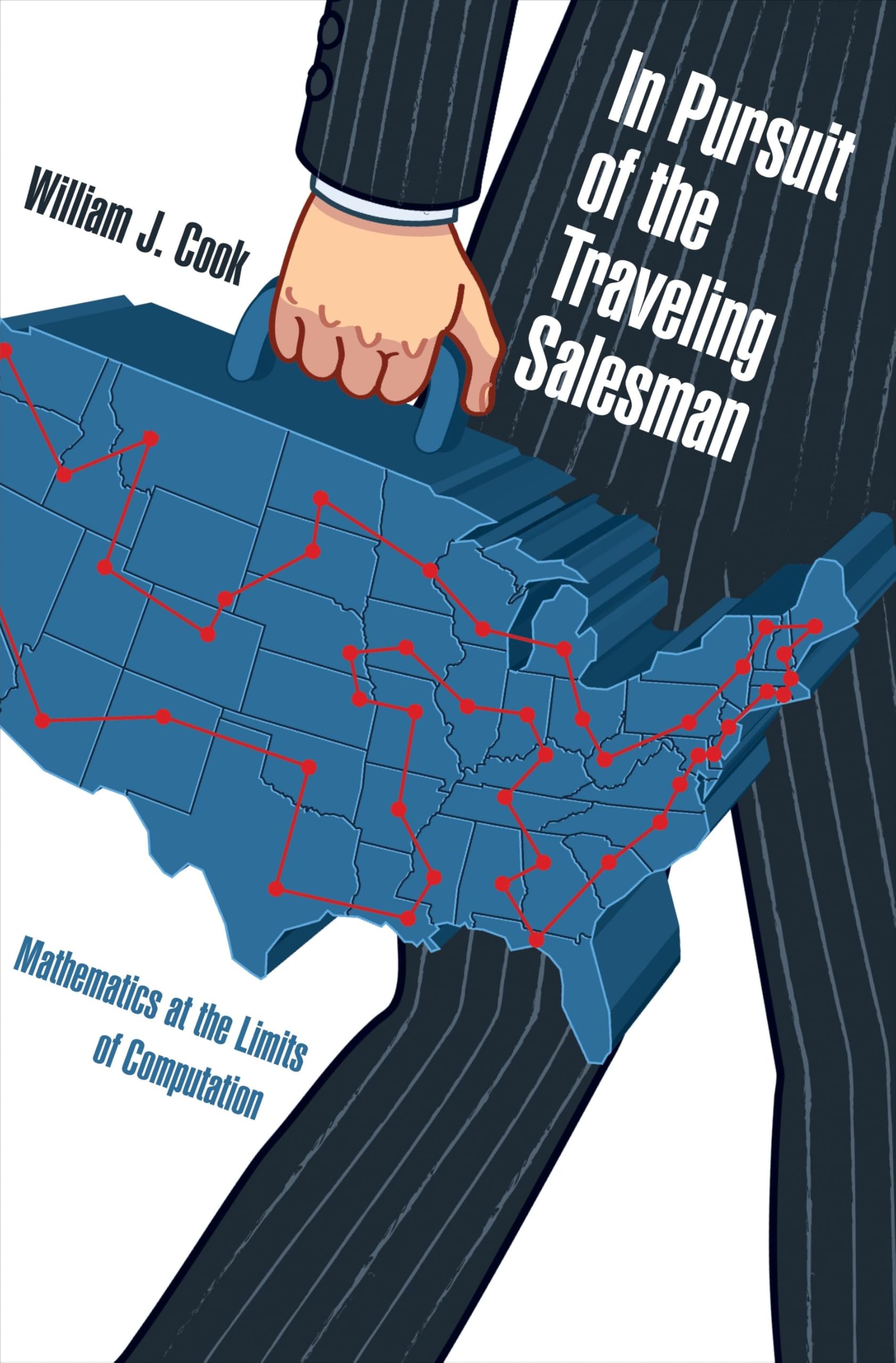 In Pursuit of the Traveling Salesman: Mathematics at the Limits .9780691163529