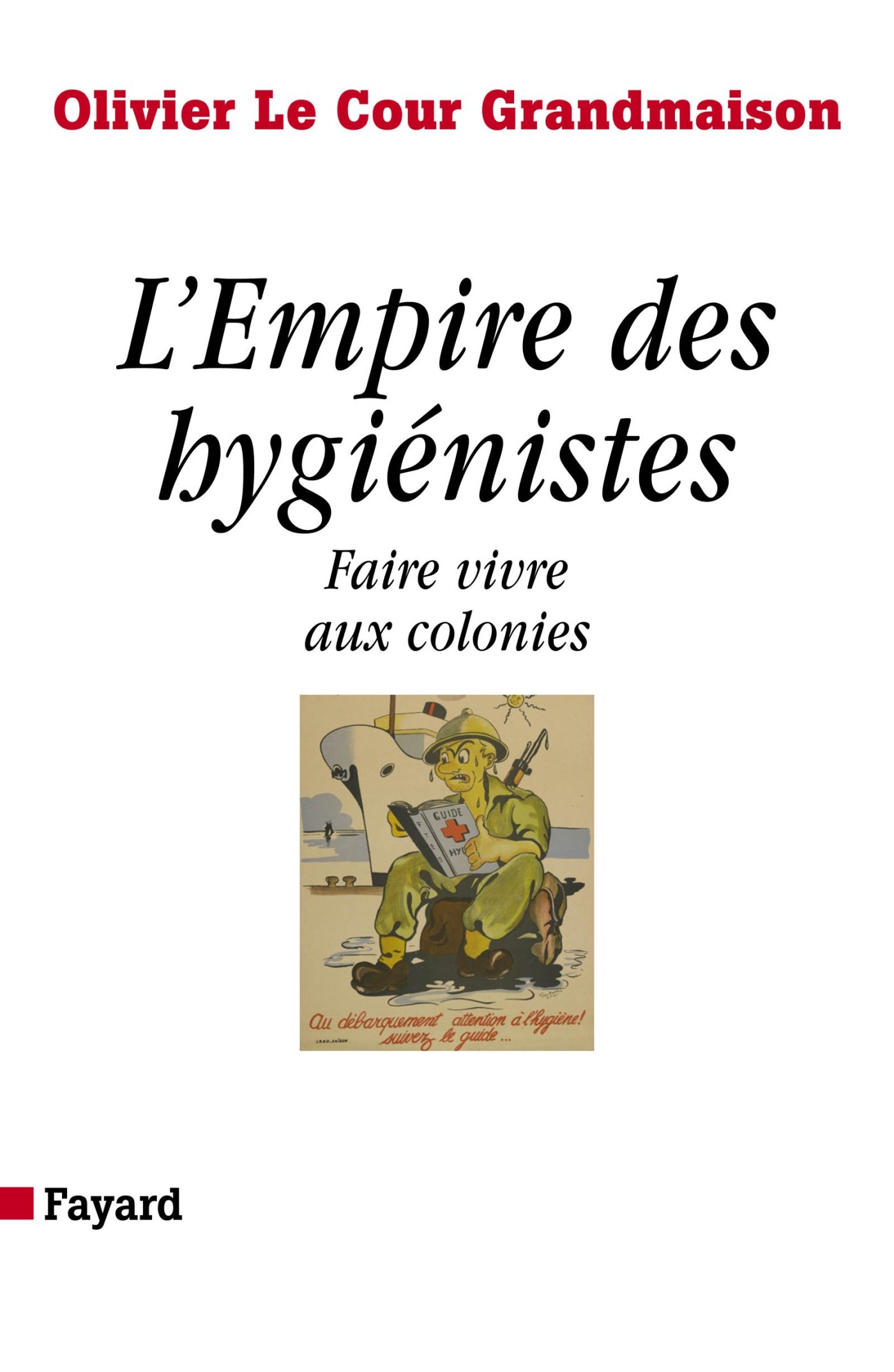 L'Empire des hygiénistes: Faire vivre aux colonies (French Edition)