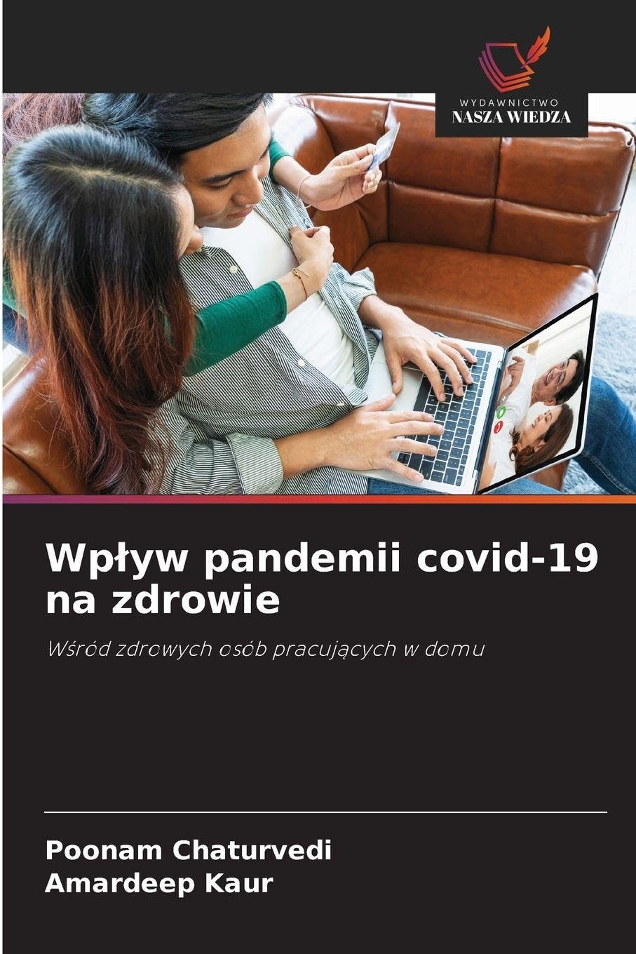 Wp¿yw pandemii covid-19 na zdrowie: W¿ród zdrowych osób pracuj¿cych w domu