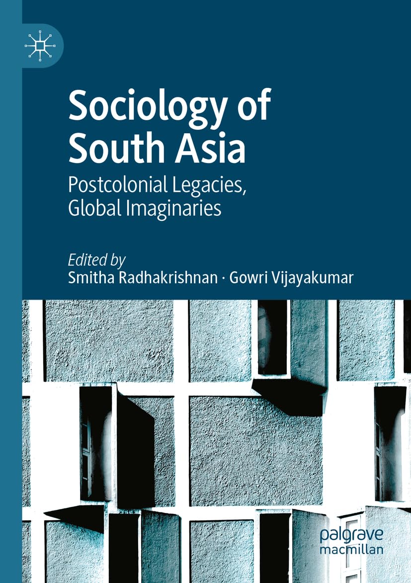 Sociology of South Asia Postcolonial Legacies, Global Imaginaries
