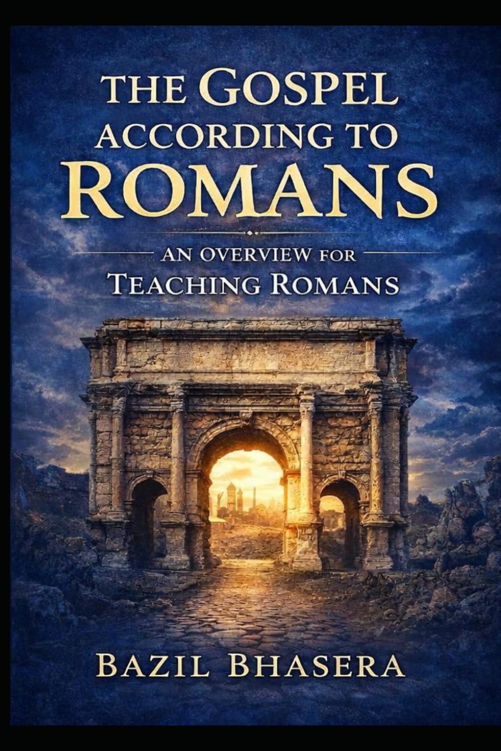The Gospel According to Romans: An Overview for Teaching Romans (Expository Homiletics)