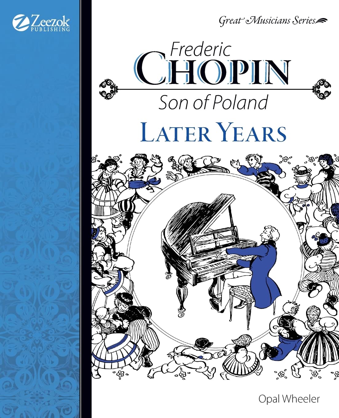 Frederic Chopin, Son of Poland, Later Years (Great Musicians)