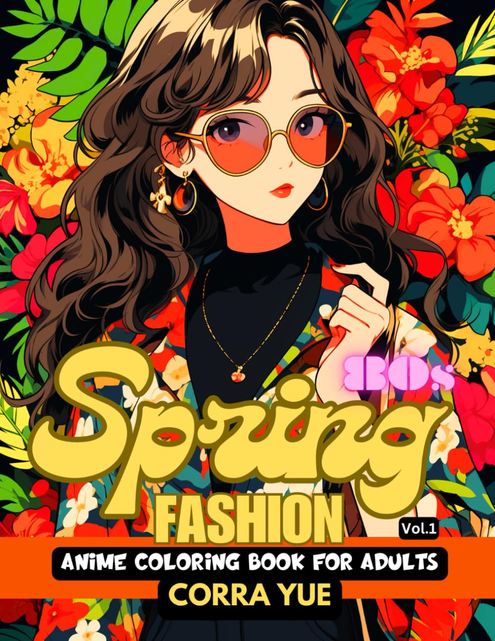 80s Spring Fashion - Anime Coloring Book For Adults Vol.1: Glamorous Hairstyle, Makeup & Cute Beauty Faces, With Stunning Portraits Of Girls & Women ... anime manga & comics coloring collection)