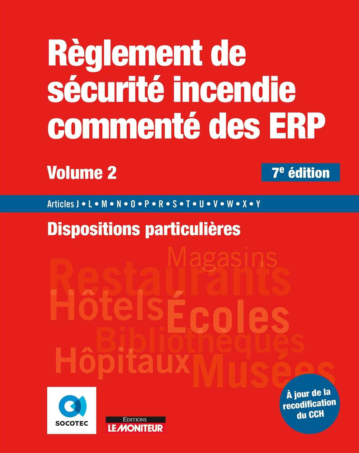 Règlement de sécurité incendie commenté des ERP volume 2: Dispositions particulières