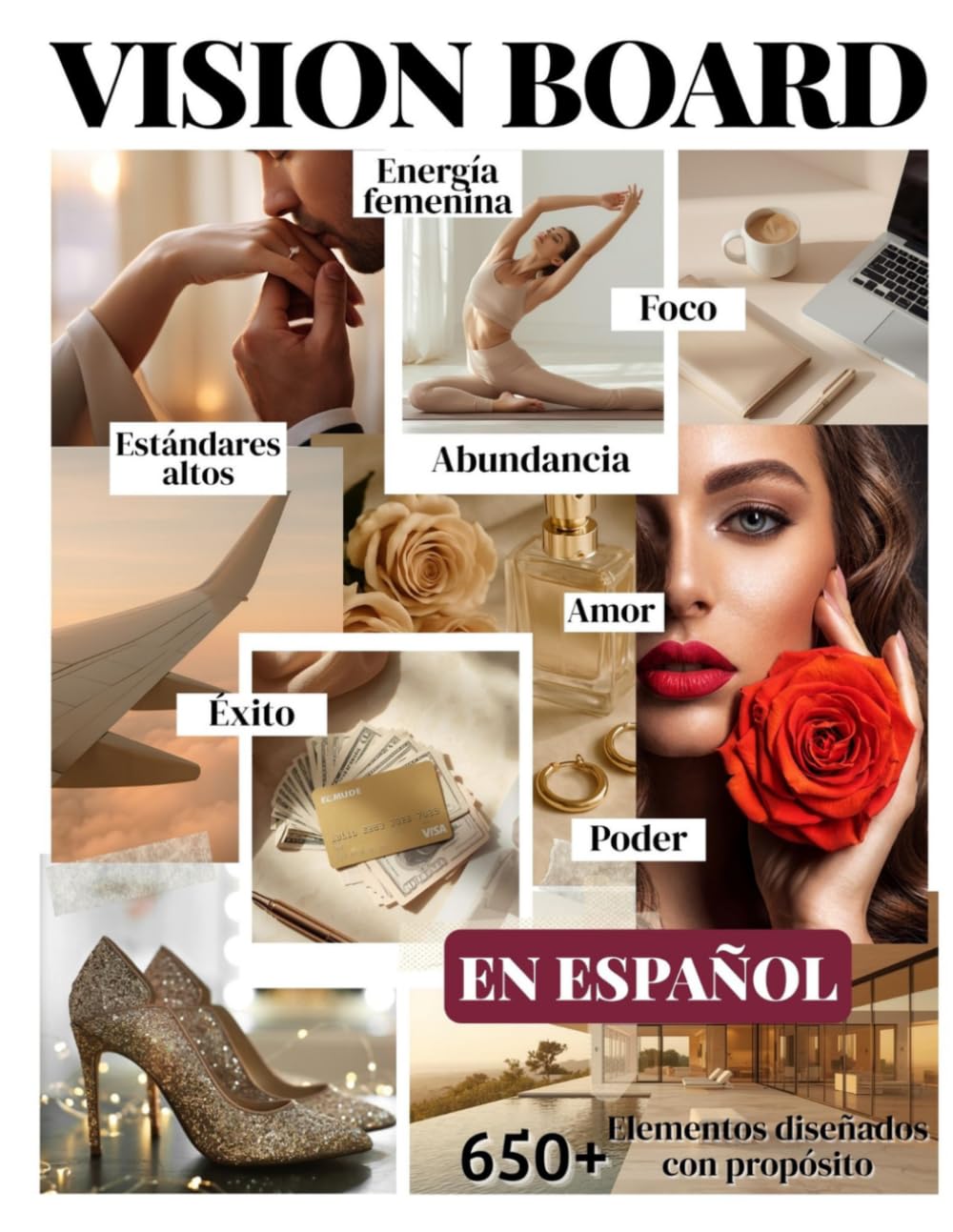 Vision Board en Español: Más de 650 imágenes y afirmaciones para mujeres con altos estándares y energía femenina que crean amor, éxito, abundancia y una vida con intención