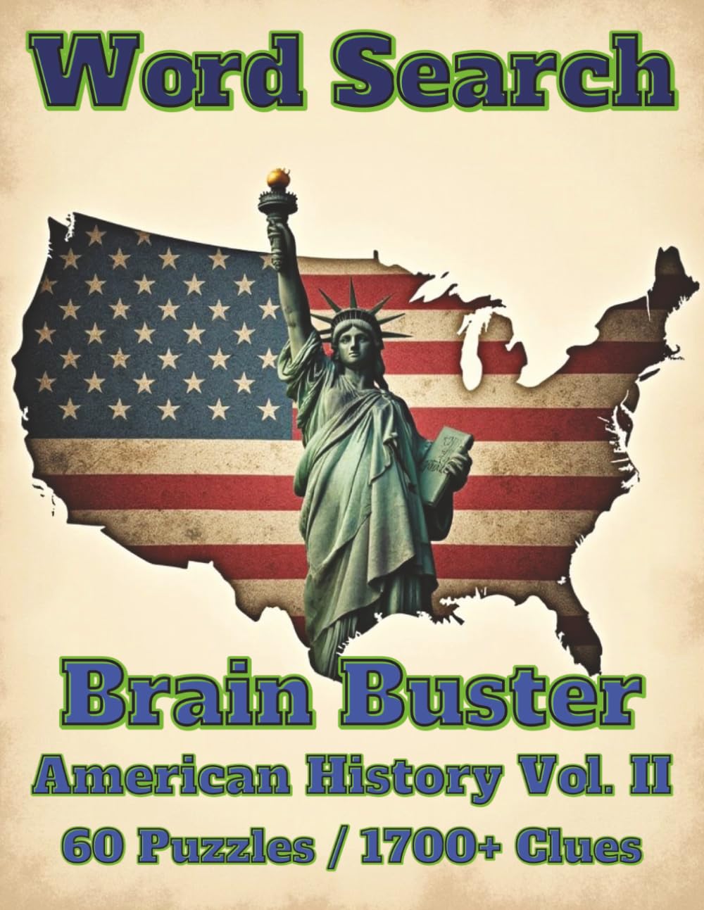 Word Search Brain Buster: American History Vol. II . 60 Puzzles . 1700 Clues