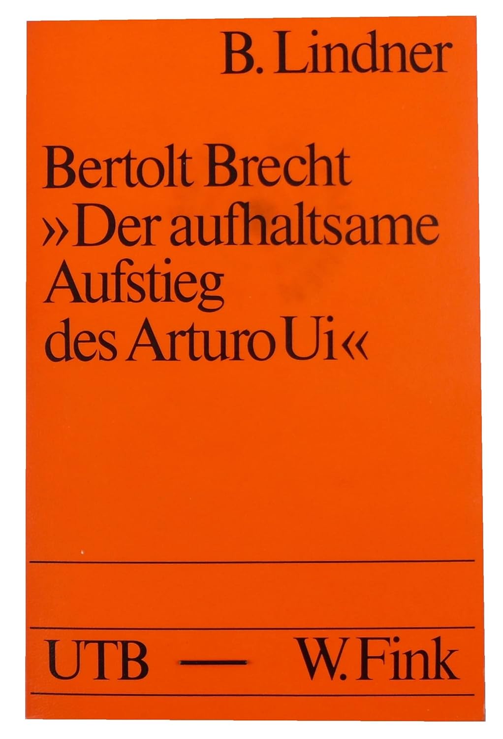 Der Aufstieg Des Arturo Ui Bertolt Brecht: "Der aufhaltsame Aufstieg des Arturo Ui