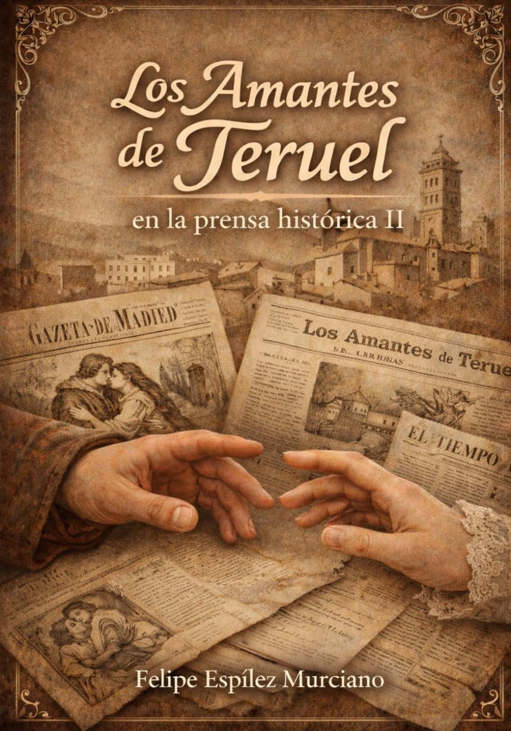 Los Amantes de Teruel en la prensa histórica - II