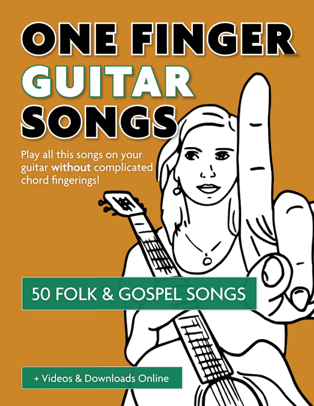 One Finger Guitar Songs - 50 Folk & Gospel Songs + Videos & Downloads Online: Play all this songs on your guitar without complicated chord fingerings! ... Songs" - the easiest way to play the guitar)