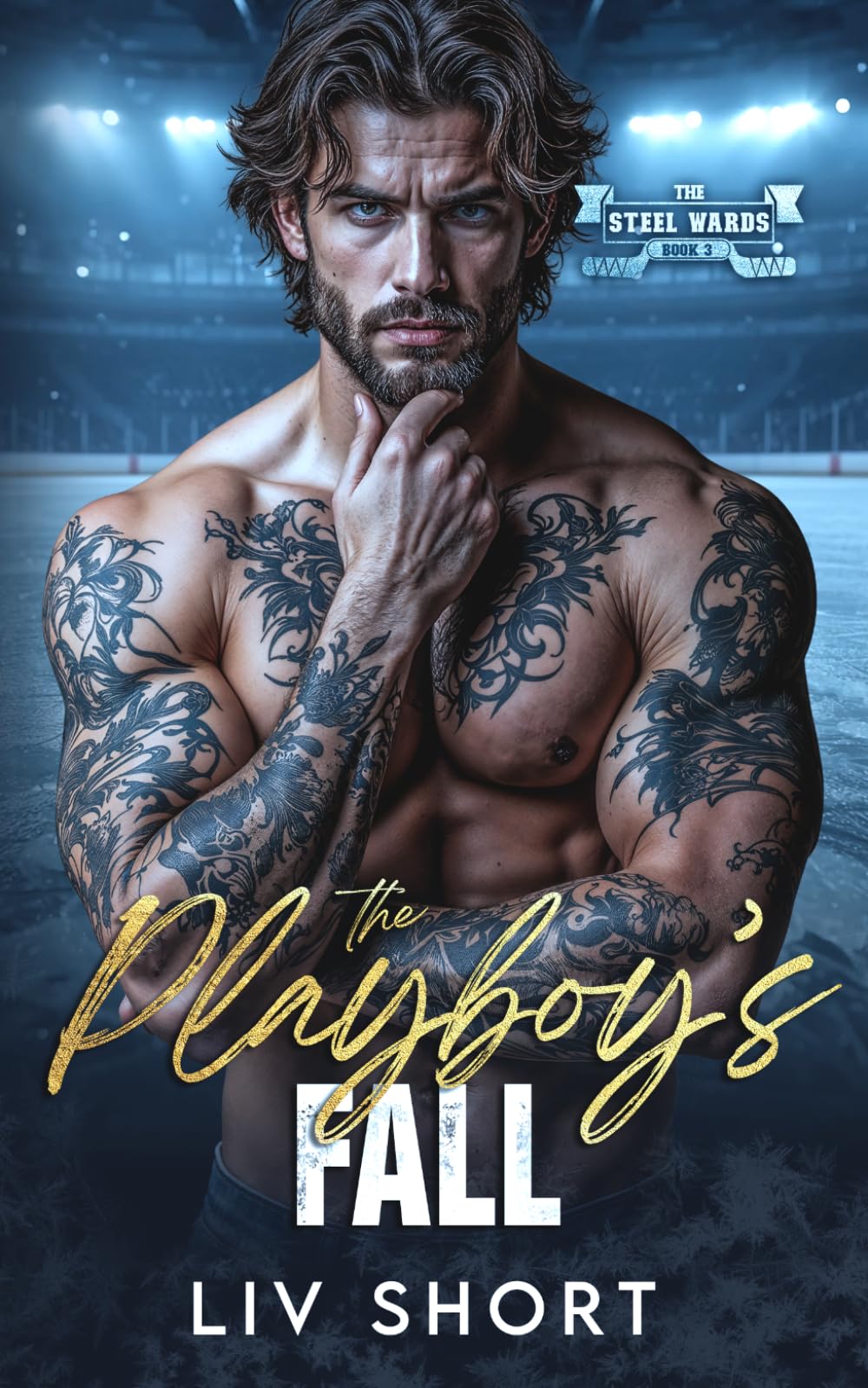 The Playboy’s Fall: A Steamy Forbidden Teammate’s Sister Hockey Romance (The Steel Wards)