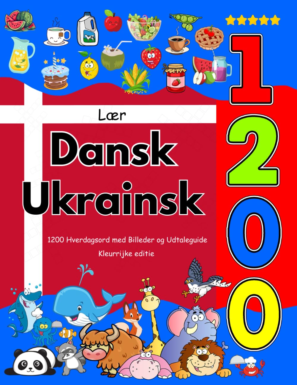 Lær Dansk Ukrainsk: 1200 Hverdagsord med Billeder og Udtaleguide: Kleurrijke editie