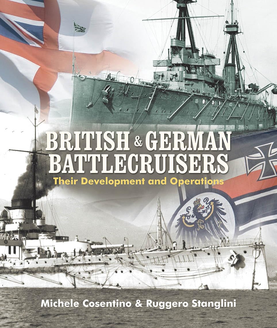 British & German Battlecruisers: Their Development and Operations