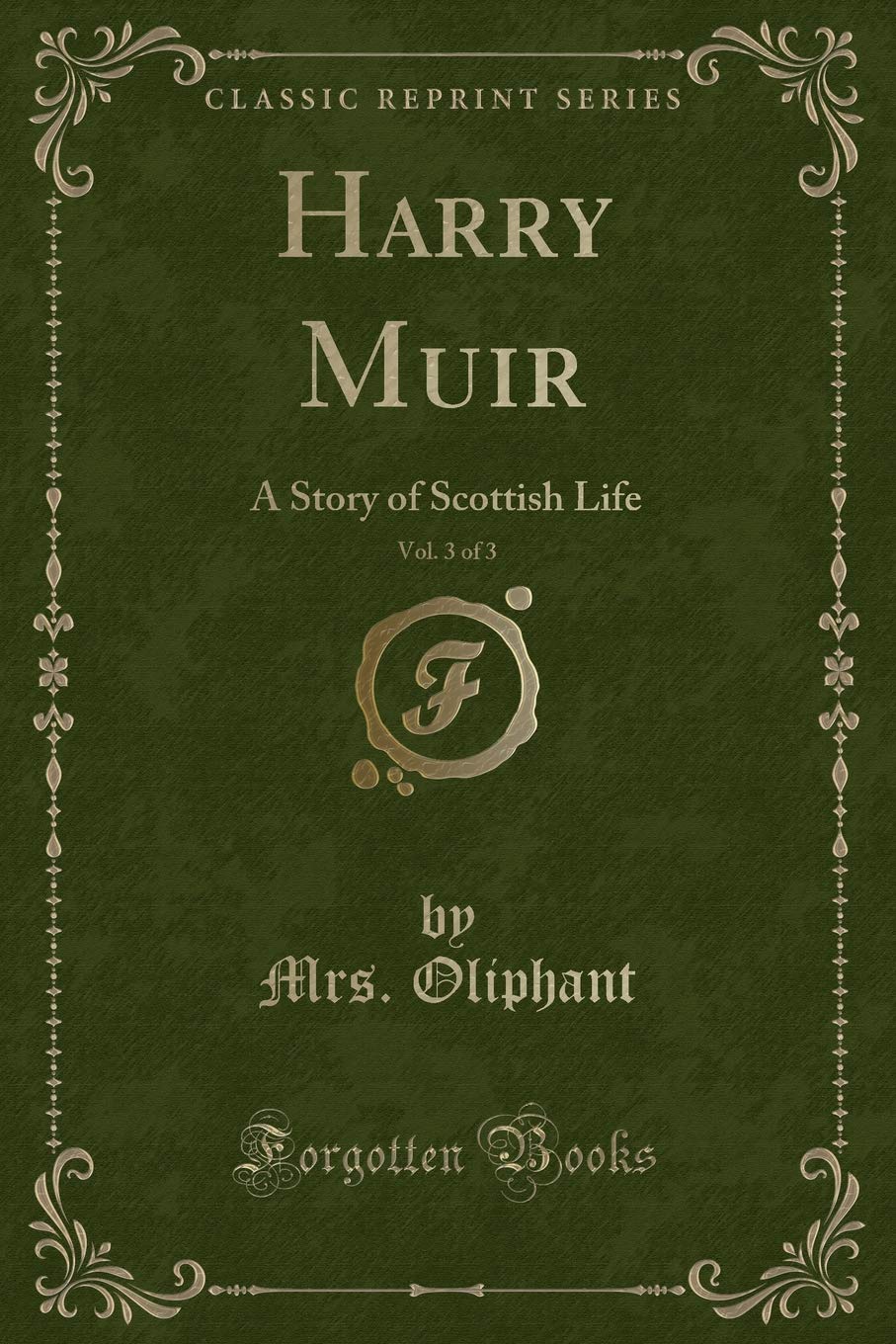 Harry Muir, Vol. 3 of 3: A Story of Scottish Life (Classic Reprint)