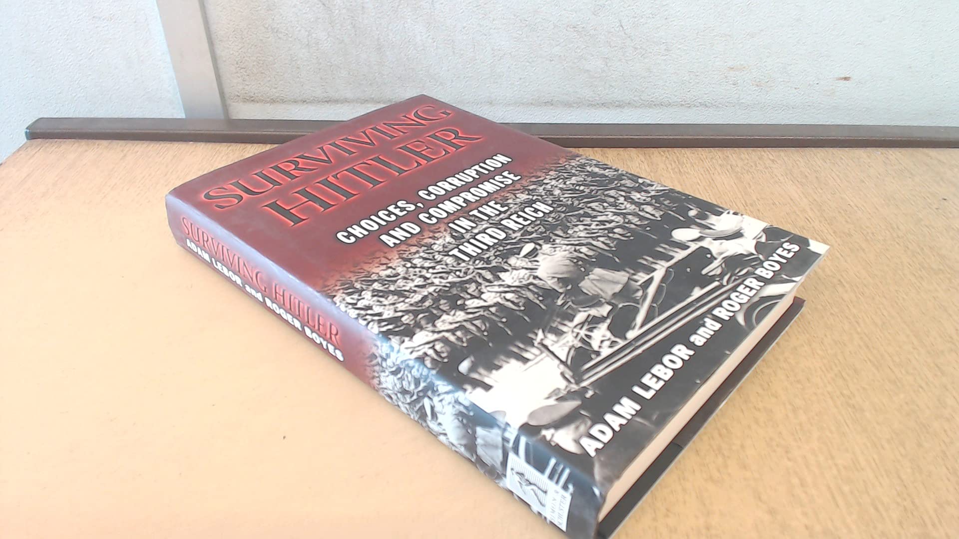Buy Surviving Hitler: Corruption and Compromise in the Third Reich — BookShops.in