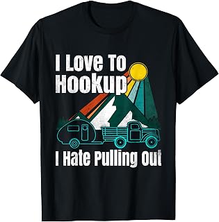 Camping Hookup I Hate Pulling Out Vintage Camper and Truck T-Shirt