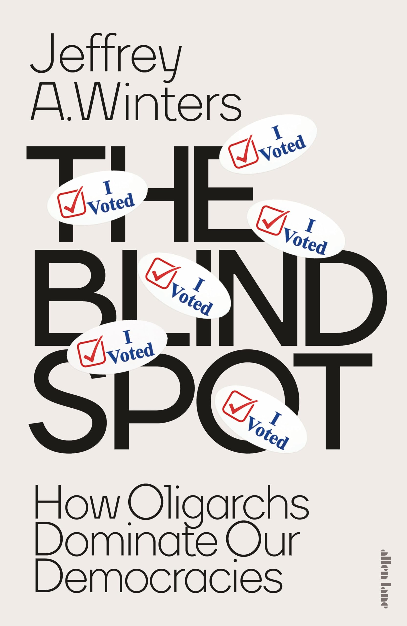 The Blind Spot: How Oligarchs Dominate Our Democracies