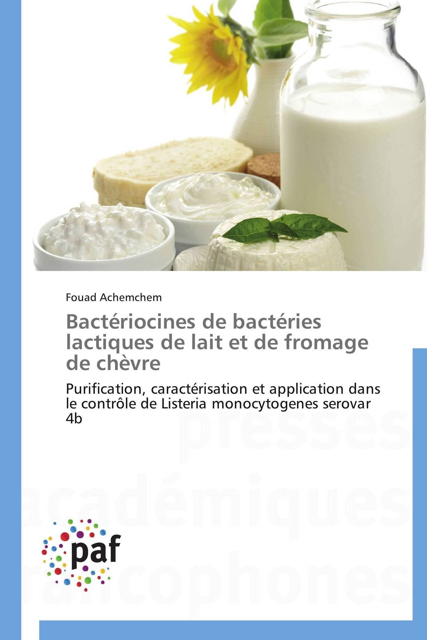 Bactériocines de Bactéries Lactiques de Lait Et de Fromage de Chèvre (Omn.Pres.Franc.)