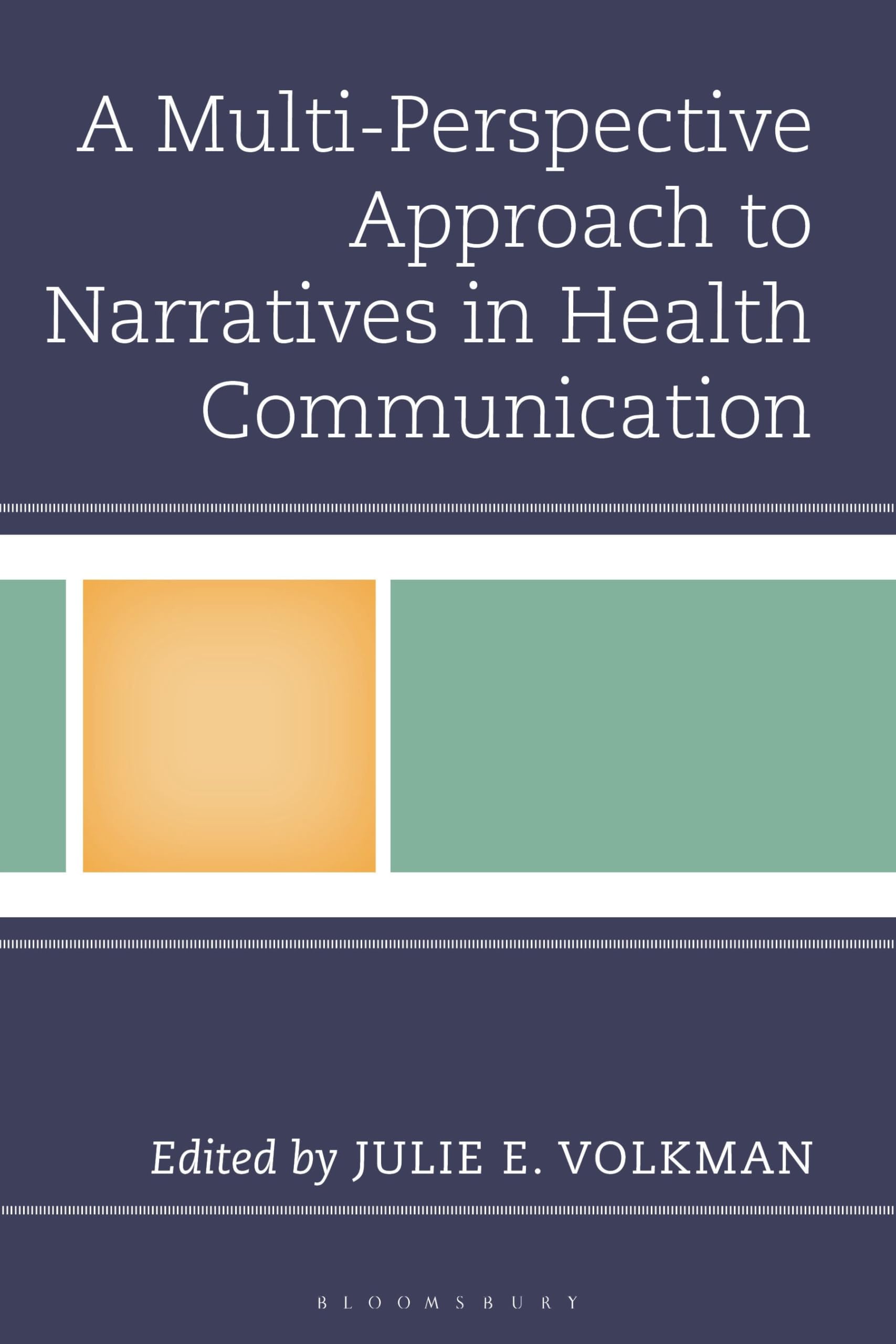A Multi-Perspective Approach to Narratives in Health Communication (Bloomsbury Studies in Health Communication)