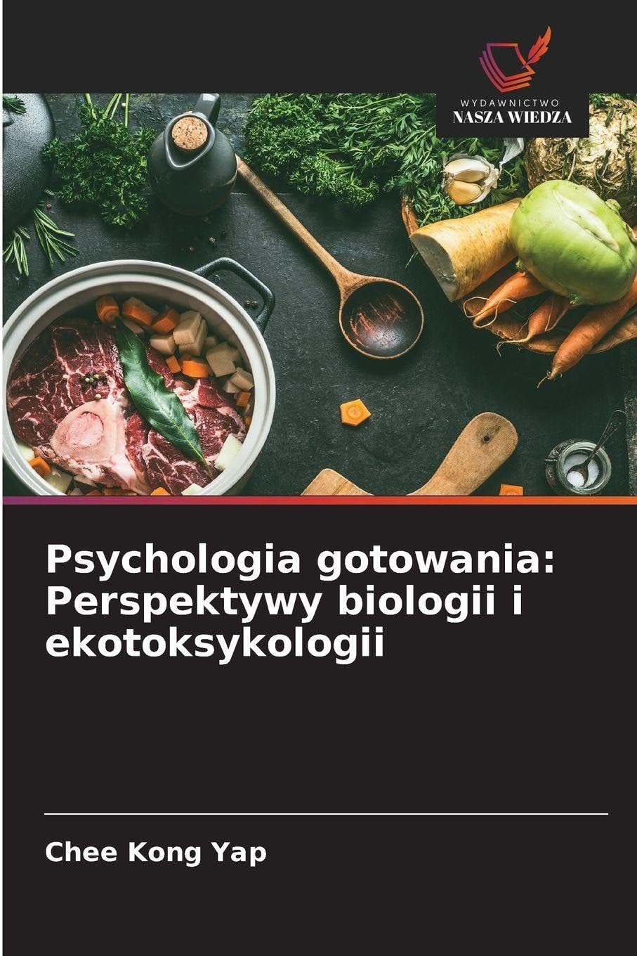 Psychologia gotowania: Perspektywy biologii i ekotoksykologii