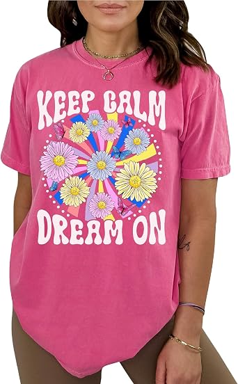 Keep Calm Dream On Shirt Inspirational Positivity T-Shirt Casual Women Shirt
